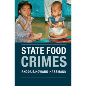 State Food Crimes,Howard-Hassmann,Cambridge University Press,9781107589964,