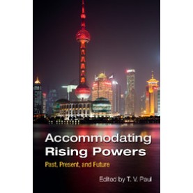 Accommodating Rising Powers,T. V. Paul,Cambridge University Press,9781107592230,