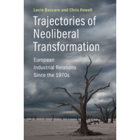 Trajectories of Neoliberal Transformation,Baccaro,Cambridge University Press,9781107603691,