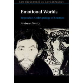 Emotional Worlds,Andrew Beatty,Cambridge University Press,9781107020993,