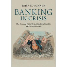 Banking in Crisis,TURNER,Cambridge University Press,9781107609860,