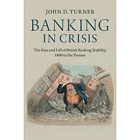 Banking in Crisis,TURNER,Cambridge University Press,9781107609860,