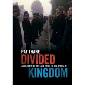 Divided Kingdom-A History of Britain, 1900 to the Present-Cambridge University Press-9781107040915