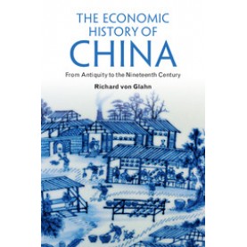 The Economic History of China,Richard von Glahn,Cambridge University Press,9781107615700,