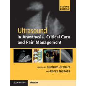Ultrasound in Anesthesia, Critical Care, and Pain Management with DVD,Graham Arthurs,Cambridge University Press,9781107618329,