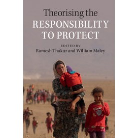 Theorising the Responsibility to Protect,THAKUR,Cambridge University Press,9781107621947,