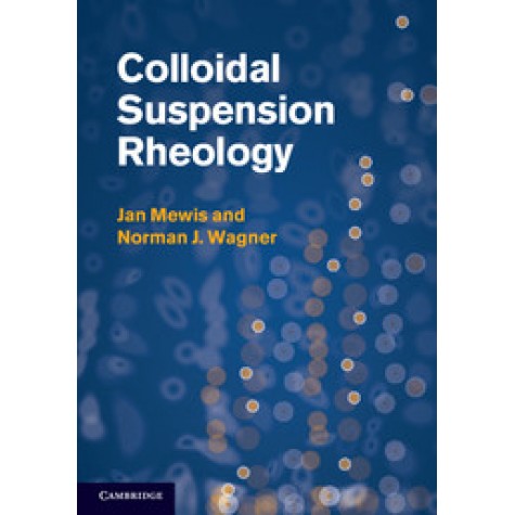 Colloidal Suspension Rheology,Mewis,Cambridge University Press,9781107622807,