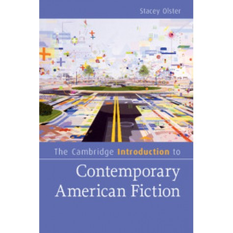 The Cambridge Introduction to Contemporary American Fiction,Stacey Olster,Cambridge University Press,9781107627178,