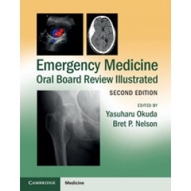 Emergency Medicine Oral Board Review Illustrated 2nd ED,Yasuharu Okuda,Cambridge University Press,9781107627901,