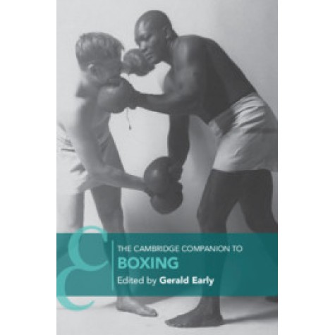 The Cambridge Companion to Boxing,Edited by Gerald Early,Cambridge University Press,9781107631205,