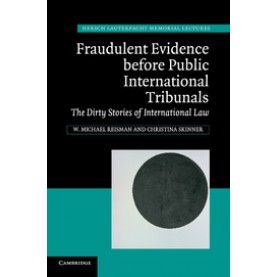 Fraudulent Evidence before Public International Tribunals,W. Michael Reisman,Cambridge University Press,9781107636521,