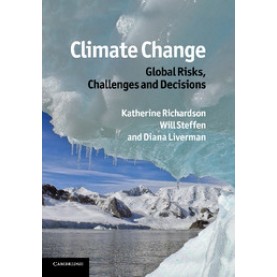 Climate Change: Global Risks, Challenges and Decisions,Richardson,Cambridge University Press,9781107641235,