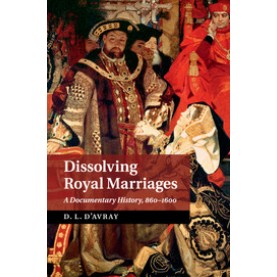 Dissolving Royal Marriages,David dAvray,Cambridge University Press,9781107643994,