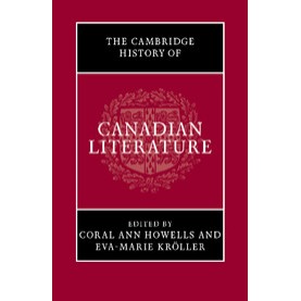 The Cambridge History of Canadian Literature-Howells-Cambridge University Press-9781107646193