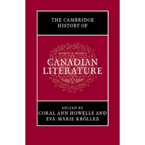 The Cambridge History of Canadian Literature-Howells-Cambridge University Press-9781107646193