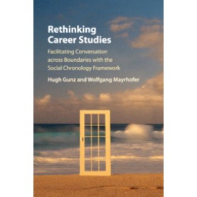 Rethinking Career Studies,Hugh Gunz , Wolfgang Mayrhofer,Cambridge University Press,9781107647428,