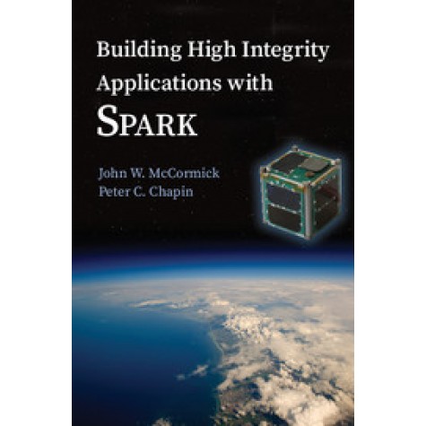Building High Integrity Applications with SPARK,McCormick,Cambridge University Press,9781107656840,