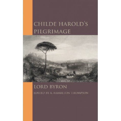 Childe Harold's Pilgrimage,Lord Byron , Edited by A. Hamilton Thompson,Cambridge University Press,9781107658028,