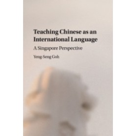 Teaching Chinese as an International Language,GOH,Cambridge University Press,9781107052192,