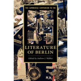 The Cambridge Companion to the Literature of Berlin,Andrew J. Webber,Cambridge University Press,9781107661011,