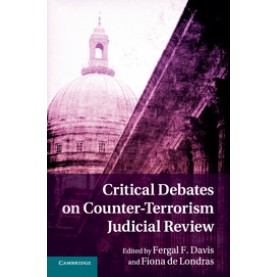 Critical Debates on Counter-Terrorism Judicial Review,Davis,Cambridge University Press,9781107662964,
