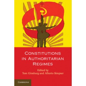 Constitutions in Authoritarian Regimes,GINSBURG,Cambridge University Press,9781107663947,