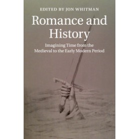 Romance and History,Edited by Jon Whitman,Cambridge University Press,9781107665255,