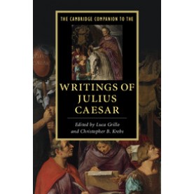 The Cambridge Companion to the Writings of Julius Caesar,Grillo,Cambridge University Press,9781107670495,