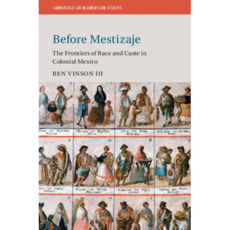Before Mestizaje,Vinson III,Cambridge University Press,9781107670815,