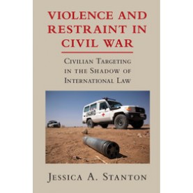 Violence and Restraint in Civil War,STANTON,Cambridge University Press,9781107670945,