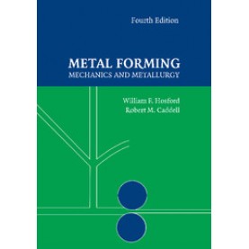 Metal Forming 4th Edition,HOSFORD,Cambridge University Press,9781107670969,