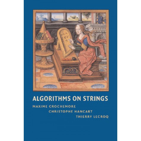 Algorithms on Strings,Maxime Crochemore,Cambridge University Press,9781107670990,