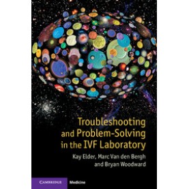 Troubleshooting and Problem-Solving in the IVF Laboratory,Kay Elder,Cambridge University Press,9781107673175,