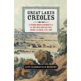 Great Lakes Creoles,MURPHY,Cambridge University Press,9781107674745,