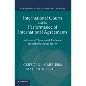 International Courts and the Performance of International Agreements,Carrubba,Cambridge University Press,9781107677265,