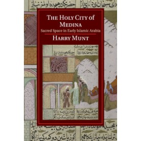 The Holy City of Medina,Munt,Cambridge University Press,9781107678958,