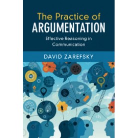 The Practice of Argumentation,David Zarefsky,Cambridge University Press,9781107681439,