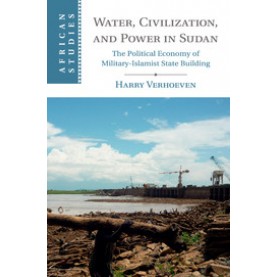 Water, Civilisation and Power in Sudan,Verhoeven,Cambridge University Press,9781107682689,