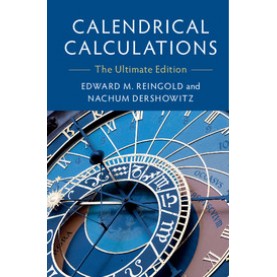 Calendrical Calculations,Reingold,Cambridge University Press,9781107057623,