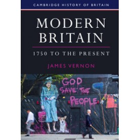 Modern Britain, 1750 to the Present,Vernon,Cambridge University Press,9781107686007,