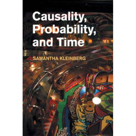 Causality, Probability, and Time,Kleinberg,Cambridge University Press,9781107686014,