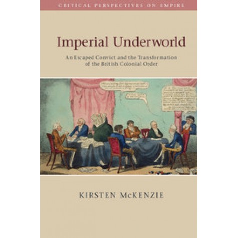 Imperial Underworld,McKenzie,Cambridge University Press,9781107686793,