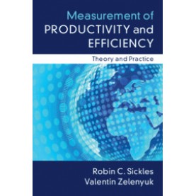 Measurement of Productivity and Efficiency,Robin C. Sickles , Valentin Zelenyuk,Cambridge University Press,9781107687653,