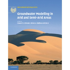 Groundwater Modelling in Arid and Semi-Arid Areas,WHEATER,Cambridge University Press,9781107690110,