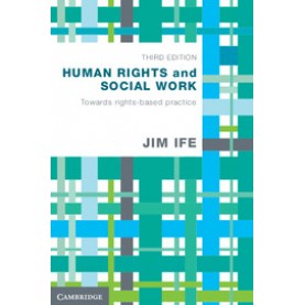 Human Rights and Social Work 3/E-IFE-Cambridge University Press-9781107693876