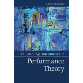 The Cambridge Introduction to Performance Theory,SHEPHERD,Cambridge University Press,9781107696945,
