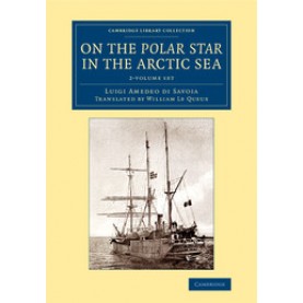 On the  Polar Star  in the Arctic Sea 2 Volume Set,di Savoia,Cambridge University Press,9781108072212,