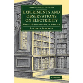 Experiments and Observations on Electricity,Franklin,Cambridge University Press,9781108080163,