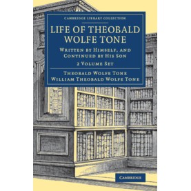 Life of Theobald Wolfe Tone 2 Volume Set,Tone,Cambridge University Press,9781108081924,