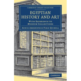 Egyptian History and Art,Quibell,Cambridge University Press,9781108081962,